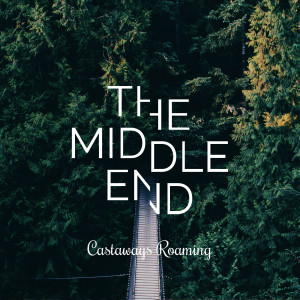 The Middle End - Castaways Roaming