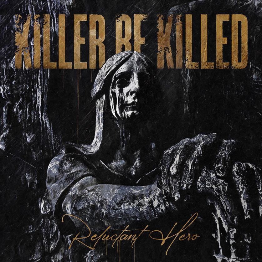 KILLER BE KILLED - Tornano con "Reluctant Hero", il primo singolo e pre-ordini ora disponibili