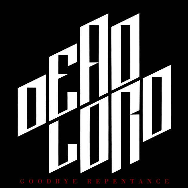 DEAD LORD - "Goodbye Repentance" nuovamente disponibile su tutte le piattaforme streaming