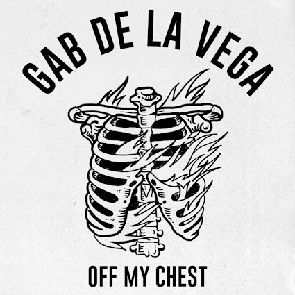 GAB DE LA VEGA - Pubblica “Off My Chest”, il primo singolo del prossimo album “Life Burns” in uscita a marzo 2024