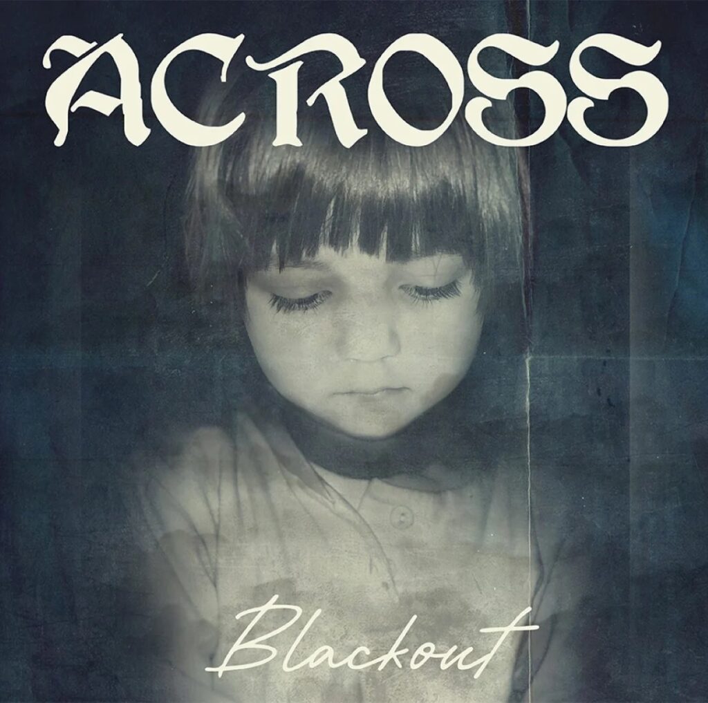 ACROSS - Pubblicano il nuovo album “Blackout”