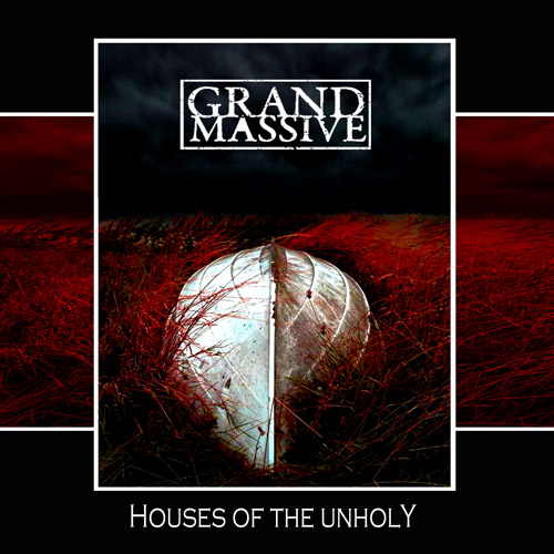 GRAND MASSIVE - "Houses Of The Unholy" uscirà il 23 Maggio via MDD Records